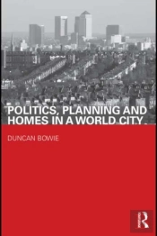 Politics, Planning And Homes In A World City