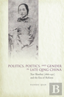 Politics, Poetics, And Gender In Late Qing China