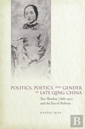 Politics, Poetics, And Gender In Late Qing China