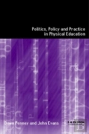 Politics, Policy And Practice In Physical Education