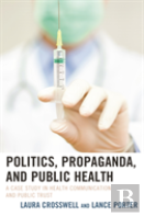 Politics, Propaganda, And Public Health