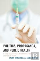 Politics, Propaganda, And Public Health