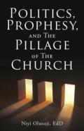 Politics, Prophesy, And The Pillage Of The Church