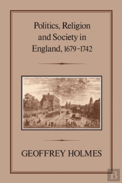 Bertrand.pt - Politics, Religion And Society In England, 1679-1742