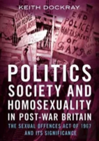 Politics, Society And Homosexuality In Post-War Britain