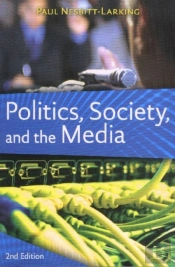 Politics, Society, And The Media, Second Edition