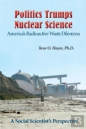 Politics Trumps  Nuclear Science America'S Radioactive Waste Dilemma