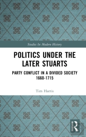Politics Under The Later Stuarts