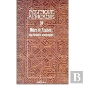 Politique Africaine N-030 Noirs Et Arabes Une Histoire Tourmentee