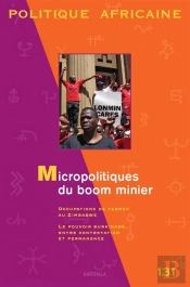 Politique Africaine N-131. Micropolitiques Du Boom Minier