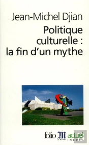 Politique Culturelle : La Fin D'Un Mythe