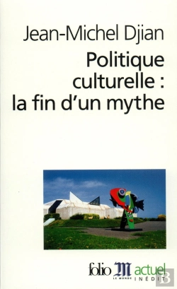 Bertrand.pt - Politique Culturelle : La Fin D'Un Mythe