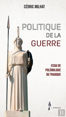 Bertrand.pt - Politique De La Guerre : Essai De Polémologie Du Tragique