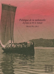 Politique De La Melancolie - A Propos De W. G. Sebald