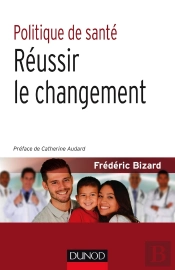 Politique De Santé ; Réussir Le Changement