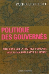 Politique Des Gouvernés ; Réflexions Sur La Politique Populaire Dans La Plus Grande Partie Du Monde