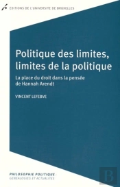 Politique Des Limites, Limites De La Politique. Hannah Arendt : La Place Du Droit Dans La Pensée De Hannah Arendt