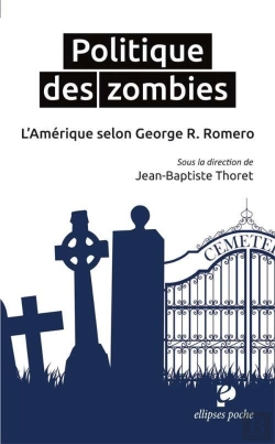 Bertrand.pt - Politique Des Zombies. L'Amérique Selon George A. Romero