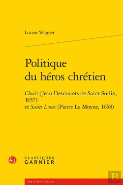 Bertrand.pt - Politique Du Heros Chretien - Clovis (Jean Desmarets De Saint-Sorlin, 1657) Et S - Clovis (Jean Desm