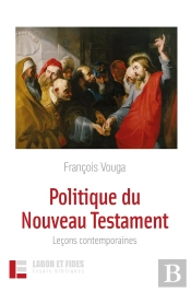 Politique Du Nouveau Testament : Leçons Contemporaines