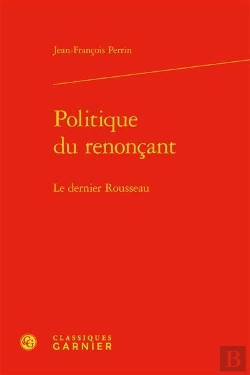 Bertrand.pt - Politique Du Renoncant - Le Dernier Rousseau