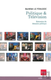 Politique & Télévision ; Extension Du Domaine Politique