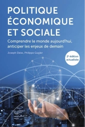 Politique Économique Et Sociale ; Comprendre Le Monde Aujourd'Hui, Anticiper Les Enjeux De Demain