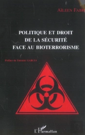 Politique Et Droit De La Sécurité Face Au Bioterrorisme