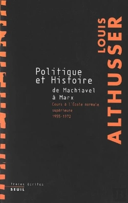 Bertrand.pt - Politique Et Histoire, De Machiavel À Marx ; Cours À L'Ens, 1955-1972