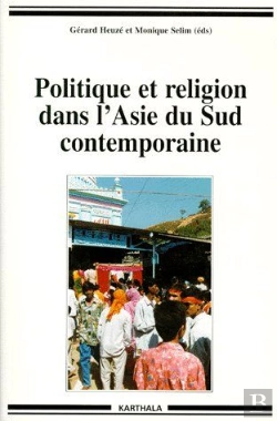 Bertrand.pt - Politique Et Religion Dans L'Asie Du Sud Contemporaine