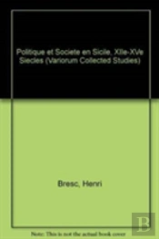 Politique Et Societe En Sicile, Xiieâ€“Xve Siecles