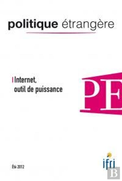 Bertrand.pt - Politique Etrangere N 2-2012 : Internet Outil De Puissance