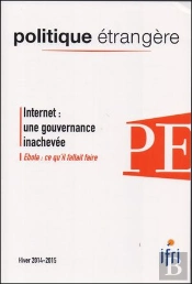 Politique Etrangere N°4/2014 Internet : Une Gouvernance Inachevée (Hiver 2014/2015)