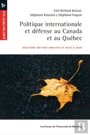Politique Internationale Et Défense Au Canada Et Au Québec (2e Édition)