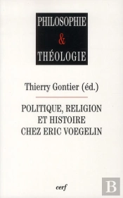 Politique, Religion Et Histoire Chez Eric Voegelin