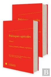Politiques Agricoles : Théories, Histoires, Réformes, Expériences