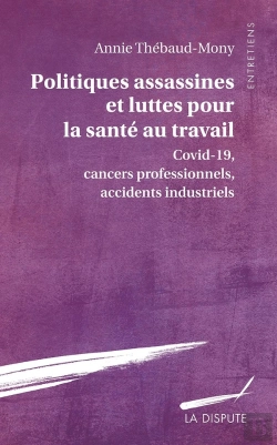 Bertrand.pt - Politiques Assassines Et Luttes Pour La Santé Au Travail : Covid-19, Cancers Professionnels, Accidents Industriels
