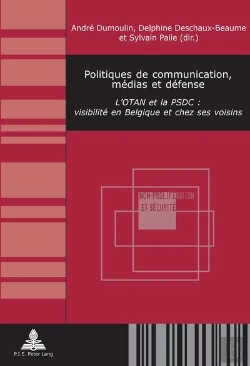 Bertrand.pt - Politiques De Communication, Médias Et Défense : L'Otan Et La Psdc : Visibilité En Belgique Et Chez Ses Voisins