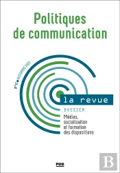 Politiques De Communication - N  17 - Automne 2021 - Medias, Socialisation Et Formation Des Disposit