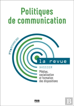 Bertrand.pt - Politiques De Communication - N  17 - Automne 2021 - Medias, Socialisation Et Formation Des Disposit