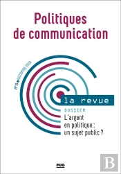 Politiques De Communication - Numero 15 - L'Argent En Politique : Un Sujet Public ?