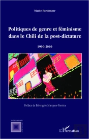 Politiques De Genre Et Féminisme Dans Le Chili De La Post Dictature ; 1990-2010