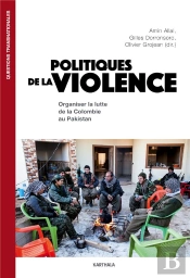 Politiques De La Violence : Organiser La Lutte De La Colombie Au Pakistan