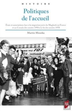 Bertrand.pt - Politiques De L'Accueil ; États Et Associations Face À La Migration Juive Du Maghreb En France Et Au Canada Des Années 1950 À La Fin Des Années 1970