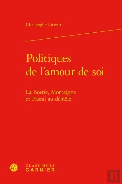 Bertrand.pt - Politiques De L'Amour De Soi - La Boetie, Montaigne Et Pascal Au Demele