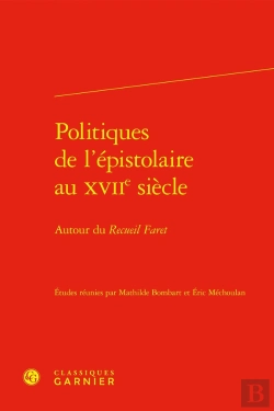 Bertrand.pt - Politiques De L'Épistolaire Au Xviie Siècle : Autour Du Recueil Faret