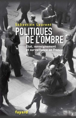 Bertrand.pt - Politiques De L'Ombre ; Etat, Renseignement Et Surveillance En France