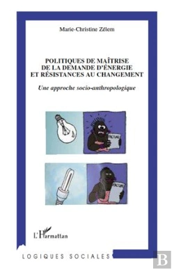 Bertrand.pt - Politiques De Maîtrise De La Demande D'Énergie Et Résistances Au Changement ; Une Approche Socio-Anthropologique