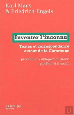 Bertrand.pt - Politiques De Marx ; Inventer L'Inconnu ; Textes Et Correspondances Autour De La Commune