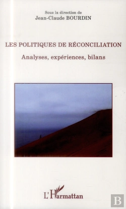 Bertrand.pt - Politiques De Réconciliation ; Analyses, Expériences, Bilans
